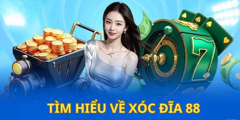 Xóc đĩa 88 là gì?